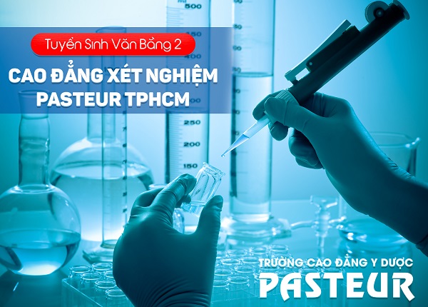 Tuyển sinh Văn bằng 2 Cao đẳng Xét nghiệm Pasteur TPHCM năm 2019